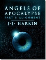 Angels of Apocalypse - Part 1 Alignment, J.J. Harkin
